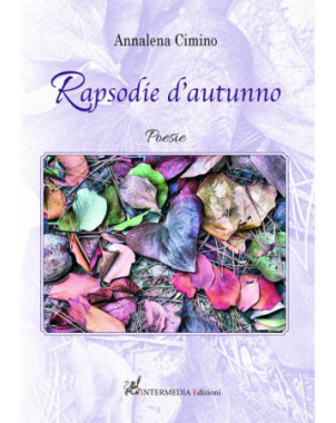 Rapsodie d'autunno. Poesie di Annalena Cimino