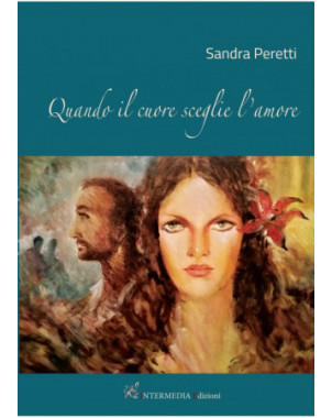 Quando il cuore sceglie l'amore, di Sandra Peretti