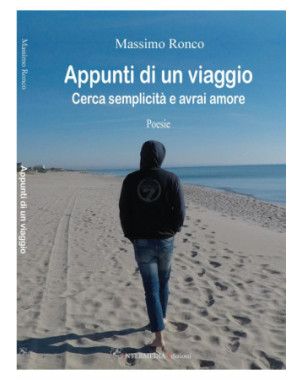 Appunti di viaggio. Cerca semplicità e avrai amore, di Massimo Ronco