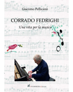 Corrado Fedrighi. Una vita per la musica