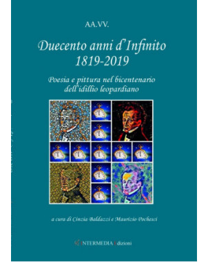 Duecento  anni d'Infinito 1819 2019. Poesia e pittura nel bicentenario dell'idillio leopardiano