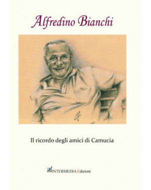 Alfredino Bianchi. Il ricordo degli amici di Camucia