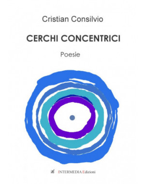 Cerchi concentrici. Poesie