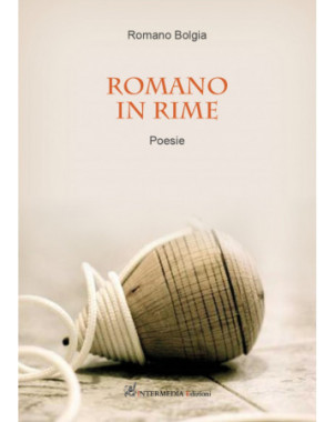 Romano in rime. Poesie di Romano Bolgia