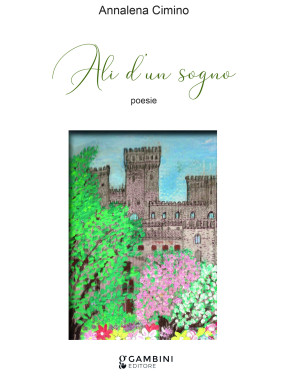 Ali d'un sogno. Poesie di Annalena Cimino